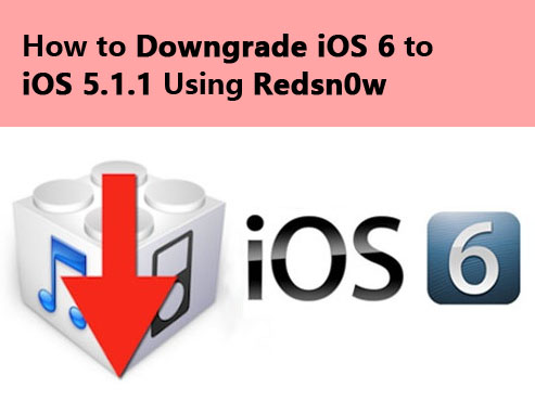 downgrade ios 6 to 5.1.1
